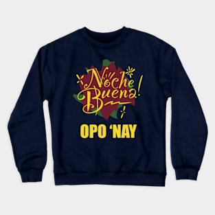 Noche Buena - Opo 'Nay Crewneck Sweatshirt